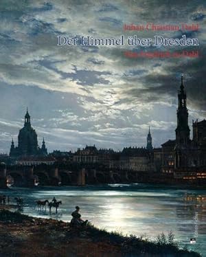 Bild des Verkufers fr Johan Christian Dahl : Der Himmel ber Dresden - Von Friedrich zu Dahl zum Verkauf von AHA-BUCH GmbH