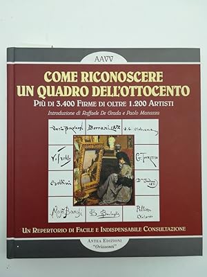 Come riconoscere un quadro dell'Ottocento. Piu' di 3.400 firme di oltre 1.200 artisti