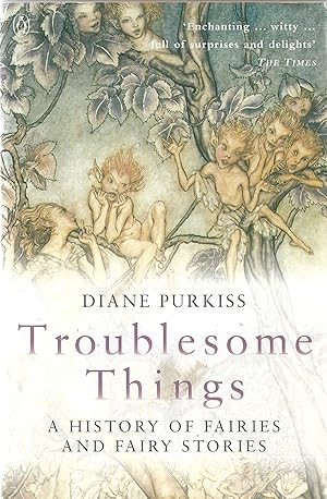 Troublesome Things: A History of Fairies And Fairy Stories (Allen Lane History S.)