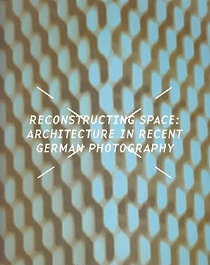 Immagine del venditore per Reconstructing Space. Architecture In Recent German Photography venduto da Stefan Schuelke Fine Books