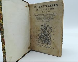 Il terzo libro dell'opere burlesche di M. Francesco Berni, M. Gio. della Casa, dell'Aretino, de' ...