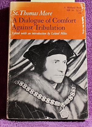 Seller image for A DIALOGUE OF COMFORT AGAINST TRIBULATION for sale by THE BOOK VAULT