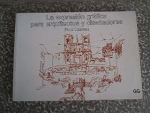 Seller image for La expresin grfica para arquitectos y diseadores. for sale by Librera El Crabo