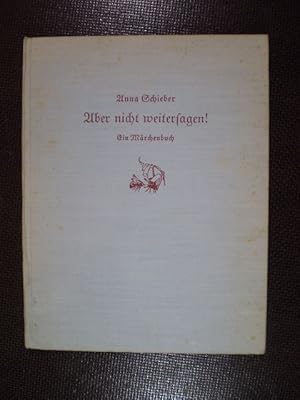 Aber nicht weitersagen! Ein Märchenbuch