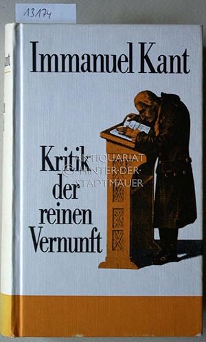 Kritik der reinen Vernunft. Ehemalige Kehrbachsche Ausgabe hrsg. von Raymund Schmidt, mit ausführ...