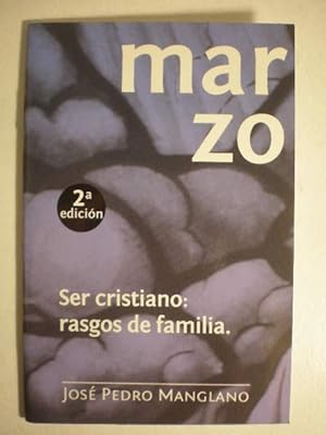 Imagen del vendedor de Marzo. Ser cristiano: rasgos de familia ( Manglanitos) a la venta por Librería Antonio Azorín