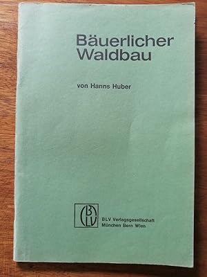 Bäuerlicher Waldbau 1971 - HUBER Hanns - En allemand Deutsche sprache Gestion forêts Technique Ex...