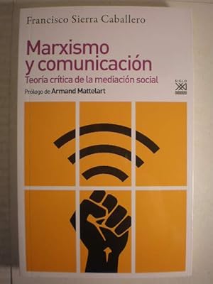 Marxismo y comunicación. Teoría crítica de la mediación social