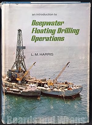 Image du vendeur pour An Introduction to Deepwater Floating Drilling Operations mis en vente par Boards & Wraps