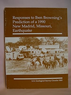 Seller image for RESPONSES TO IBEN BROWNING'S PREDICTION OF A 1990 NEW MADRID, MISSOURI, EARTHQUAKE; GEOLOGICAL SURVEY CIRCULAR 1083 for sale by Robert Gavora, Fine & Rare Books, ABAA