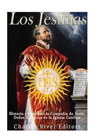Seller image for Los Jesuitas : Historia y legado de la Compania de Jesus, Orden Religiosa de la Iglesia Catolica -Language: spanish for sale by GreatBookPrices