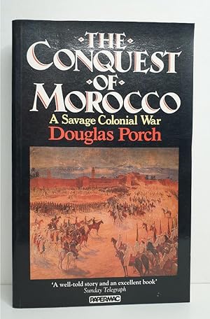 Seller image for THE CONQUEST OF MAROCCO. A Savage Colonial War. for sale by Librera Antonio Castro