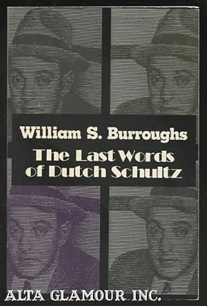 Imagen del vendedor de THE LAST WORDS OF DUTCH SCHULTZ: A Fiction In The Form Of A Film Script a la venta por Alta-Glamour Inc.