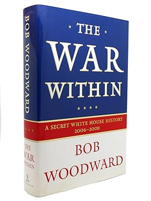 Bild des Verkufers fr THE WAR WITHIN A Secret White House History 2006-2008 zum Verkauf von Rare Book Cellar