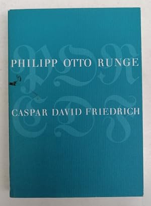 Immagine del venditore per Philipp Otto Runge - Caspar David Friedrich aus der Hamburger Kunsthalle, dem Kunsthistorischen Museum und der Graphischen Sammlung Albertina in Wien. Ausstellungskatalog mit zahlr. Abb. venduto da Der Buchfreund