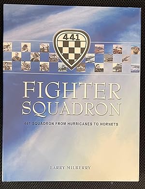 Fighter Squadron : 441 Squadron from Hurricanes to Hornets