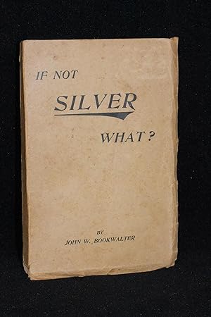 Image du vendeur pour If Not Silver What? mis en vente par Books by White/Walnut Valley Books