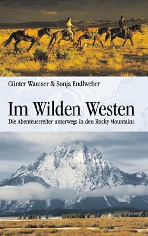 Immagine del venditore per Im wilden Westen : Die Abenteuerreiter unterwegs in den Rocky Mountains venduto da AHA-BUCH GmbH