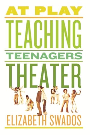 Imagen del vendedor de At Play : Teaching Teenagers Theater a la venta por GreatBookPrices