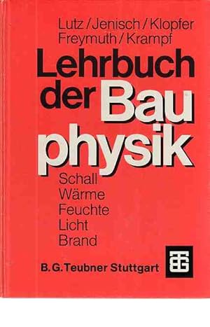 Seller image for Lehrbuch der Bauphysik : Schall, Wrme, Feuchte, Licht, Brand. Baukonstruktionslehre ; 1. for sale by Fundus-Online GbR Borkert Schwarz Zerfa