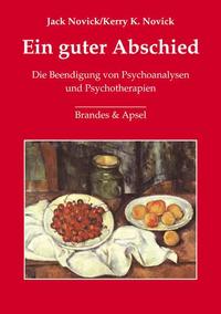 Imagen del vendedor de Ein guter Abschied : die Beendigung von Psychoanalysen und Psychotherapien. Jack Novick/Kerry K. Novick. Aus dem Amerikan. bers. von Elisabeth Vorspohl. a la venta por Fundus-Online GbR Borkert Schwarz Zerfa