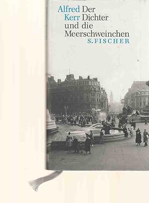 Der Dichter und die Meerschweinchen : Clemens Tecks letztes Experiment. Alfred Kerr. Hrsg. und mi...