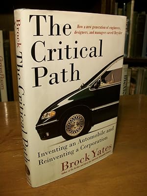 The Critical Path: Inventing an Automobile and Reinventing a Corporation