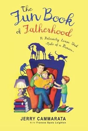 Bild des Verkufers fr The Fun Book of Fatherhood: A Paternity Leave Dad- Tale of a Pioneer by Cammarata, Jerry [Paperback ] zum Verkauf von booksXpress