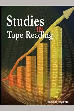 Seller image for Studies in Tape Reading by Wyckoff, Richard D., aka Rollo Tape [Paperback ] for sale by booksXpress