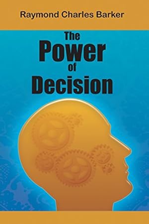 Image du vendeur pour The Power of Decision by Barker, Dr Raymond Charles [Paperback ] mis en vente par booksXpress