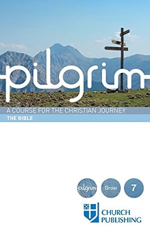 Seller image for Pilgrim - The Bible: A Course for the Christian Journey by Cottrell, Stephen, Gooder, Paula, Croft, Steven, Atwell, Robert, Pearson, Sharon [Paperback ] for sale by booksXpress