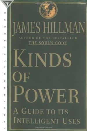 Imagen del vendedor de Kinds of Power: A Guide to its Intelligent Uses by Hillman, James [Paperback ] a la venta por booksXpress