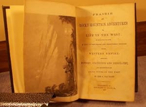 Seller image for Prairie and Rocky Mountain Adventures or Life in the West to Which Will Be Added a View of the States and Territorial Regions of Our Western Empire: Embracing History, Statistics and Geography, and Descriptions of the Chief Cities of the West. for sale by M and N Books and Treasures