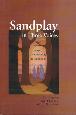 Bild des Verkufers fr Sandplay in Three Voices. Images, Relationships, the Numinous. zum Verkauf von Fundus-Online GbR Borkert Schwarz Zerfa