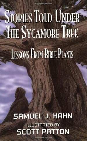 Imagen del vendedor de Stories Told Under the Sycamore Tree: Lessons from Bible Plants by Samuel J. Hahn [Paperback ] a la venta por booksXpress