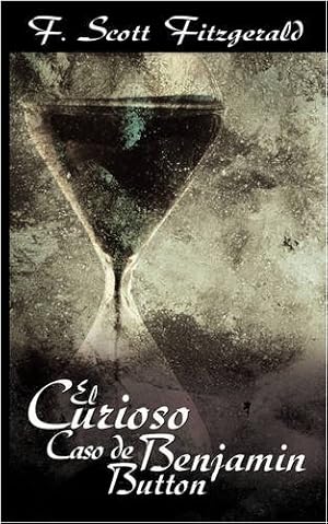Seller image for El Curioso Caso de Benjamin Button / The Curious Case of Benjamin Button (Spanish Edition) [Soft Cover ] for sale by booksXpress