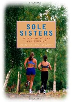 Bild des Verkufers fr Sole Sisters: Stories of Women and Running by Lin, Jennifer, Warner, Susan [Paperback ] zum Verkauf von booksXpress