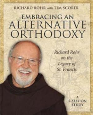 Seller image for Embracing an Alternative Orthodoxy Participant's Workbook: Richard Rohr on the Legacy of St. Francis by Rohr, Richard [Paperback ] for sale by booksXpress