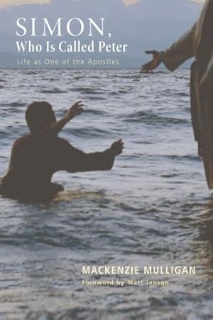 Bild des Verkufers fr Simon, Who Is Called Peter: Life as One of the Apostles by Mulligan, Mackenzie [Paperback ] zum Verkauf von booksXpress