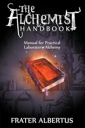 Imagen del vendedor de The Alchemists Handbook: Manual for Practical Laboratory Alchemy [Soft Cover ] a la venta por booksXpress