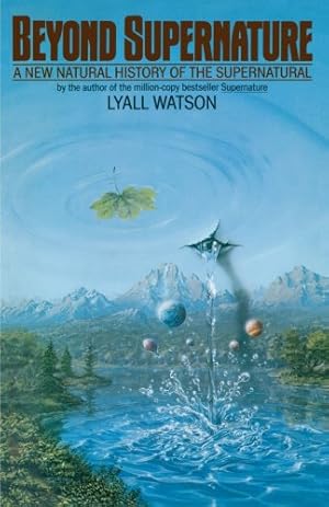 Seller image for Beyond Supernature: A New Natural History of the Supernatural by Watson, Lyall [Paperback ] for sale by booksXpress