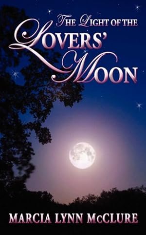 Seller image for The Light of the Lovers' Moon by McClure, Marcia Lynn [Paperback ] for sale by booksXpress
