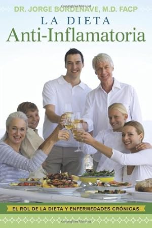 Seller image for La Dieta Anti-Inflamatoria: El Rol De La Dieta Y Enfermedades Crónicas (Spanish Edition) [Soft Cover ] for sale by booksXpress