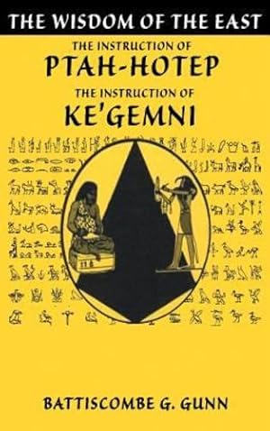 Imagen del vendedor de The Wisdom Of The East: The Instruction Of Ptah-hotep and The Instruction Of Ke'gemni: The Oldest Books In The World [Hardcover ] a la venta por booksXpress