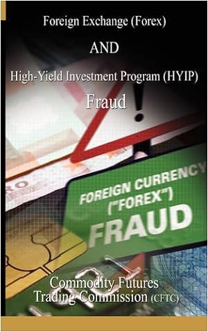 Seller image for Foreign Exchange (Forex) and High-Yield Investment Program (Hyip), Fraud [Soft Cover ] for sale by booksXpress