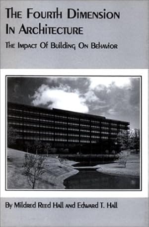 Seller image for The Fourth Dimension in Architecture: The Impact of Building on Behavior: Eero Saarinen's Administrative Center for Deere and Company by Mildred Reed Hall, Edward T. Hall [Paperback ] for sale by booksXpress
