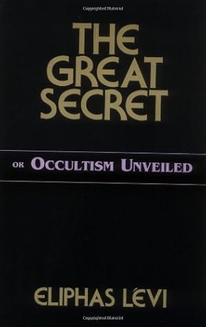 Seller image for The Great Secret or Occultism Unveiled by Eliphas Levi [Paperback ] for sale by booksXpress