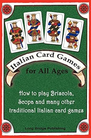 Bild des Verkufers fr Italian Card Games for All Ages: How to play Briscola, Scopa and many other traditional Italian card games [Soft Cover ] zum Verkauf von booksXpress