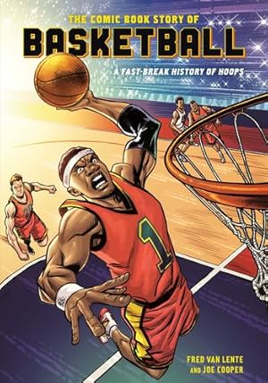 Seller image for The Comic Book Story of Basketball: A Fast-Break History of Hoops by Van Lente, Fred, Cooper, Joe [Paperback ] for sale by booksXpress