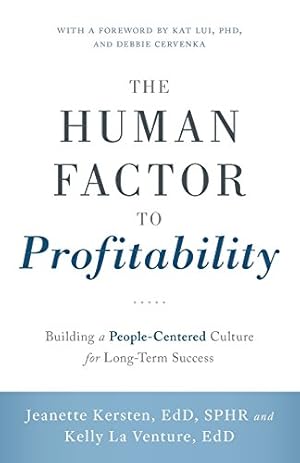 Seller image for The Human Factor to Profitability: Building a People-Centered Culture for Long-Term Success by EdD SPHR, Jeanette Black, EdD, Kelly La Venture [Paperback ] for sale by booksXpress